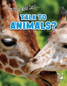 Where in the World Can I ... Talk to Animals?