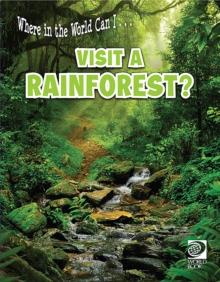 Where in the World Can I ... Visit a Rainforest?