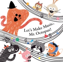 Let's Make Music, Mr. Octopus!