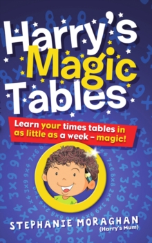 Harry's Magic Tables : Learn Your Times Tables in as Little as a Week!, Paperback Book Harry's Magic Tables : Learn Your Times Tables in as Little as a Week!, Paperback Book