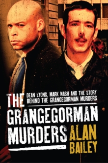 The Grange Gorman Murders : The Inside Story Behind the Tragedy of the Dean Lyons Case, Paperback Book The Grange Gorman Murders : The Inside Story Behind the Tragedy of the Dean Lyons Case, Paperback Book