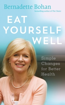 Eat Yourself Well with Bernadette Bohan