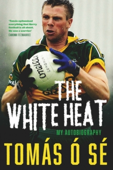 The White Heat : My Autobiography, Hardback Book The White Heat : My Autobiography, Hardback Book