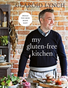 My Gluten-Free Kitchen : Meals You Miss Made Easy