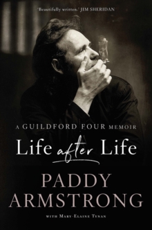 Life After Life : A Guildford Four Memoir