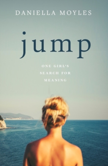 Jump : One Girl's Search for Meaning