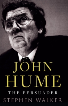 John Hume The Persuader