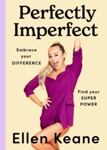 Perfectly Imperfect : Embrace your difference, find your superpower