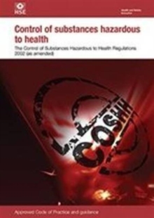 The Control of Substances Hazardous to Health Regulations 2002 : Approved Code of Practice and guidance, Paperback Book The Control of Substances Hazardous to Health Regulations 2002 : Approved Code of Practice and guidance, Paperback Book