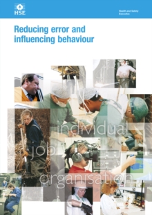 HSG48 Reducing Error And Influencing Behaviour : Examines human factors and how they can affect workplace health and safety.