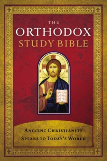 The Orthodox Study Bible, Hardcover : Ancient Christianity Speaks To Today's World