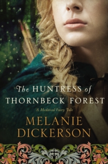 The Huntress of Thornbeck Forest, Paperback / softback Book The Huntress of Thornbeck Forest, Paperback / softback Book