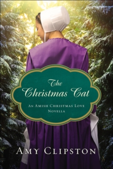 The Christmas Cat : An Amish Christmas Love Novella