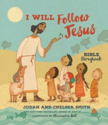 I Will Follow Jesus Bible Storybook, Hardback Book I Will Follow Jesus Bible Storybook, Hardback Book