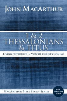 1 and 2 Thessalonians and Titus : Living Faithfully in View of Christ's Coming, Paperback / softback Book 1 and 2 Thessalonians and Titus : Living Faithfully in View of Christ's Coming, Paperback / softback Book