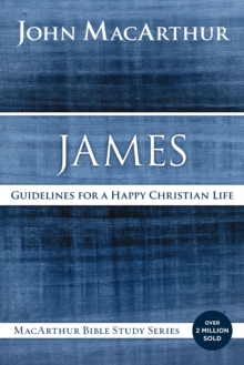 James : Guidelines for a Happy Christian Life, Paperback Book James : Guidelines for a Happy Christian Life, Paperback Book