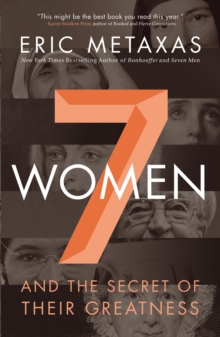Seven Women : And the Secret of Their Greatness, Paperback Book Seven Women : And the Secret of Their Greatness, Paperback Book
