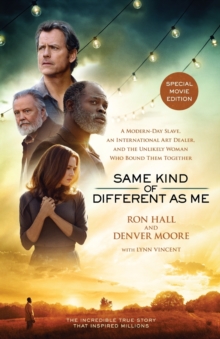 Same Kind of Different As Me Movie Edition : A Modern-Day Slave, an International Art Dealer, and the Unlikely Woman Who Bound Them Together, Paperback Book Same Kind of Different As Me Movie Edition : A Modern-Day Slave, an International Art Dealer, and the Unlikely Woman Who Bound Them Together, Paperback Book