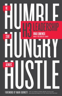 H3 Leadership : Be Humble. Stay Hungry. Always Hustle., Paperback Book H3 Leadership : Be Humble. Stay Hungry. Always Hustle., Paperback Book