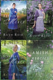 The Amish Mercies Collection : Abiding Mercy, Arms of Mercy, Steadfast Mercy