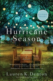 Hurricane Season : A Southern Novel of Two Sisters and the Storms They Must Weather, Paperback Book Hurricane Season : A Southern Novel of Two Sisters and the Storms They Must Weather, Paperback Book