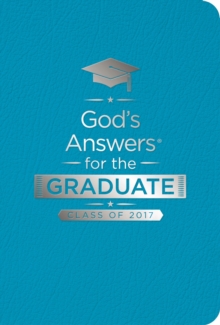 God's Answers for the Graduate: Class of 2017 - Teal : New King James Version, Leather / fine binding Book God's Answers for the Graduate: Class of 2017 - Teal : New King James Version, Leather / fine binding Book