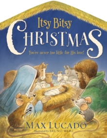 Itsy Bitsy Christmas : A Reimagined Nativity Story for Advent and Christmas
