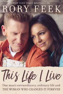 This Life I Live : One Man's Extraordinary, Ordinary Life and the Woman Who Changed It Forever, Hardback Book This Life I Live : One Man's Extraordinary, Ordinary Life and the Woman Who Changed It Forever, Hardback Book