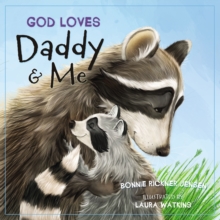God Loves Daddy and Me, Board book Book God Loves Daddy and Me, Board book Book