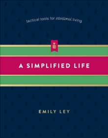 A Simplified Life : Tactical Tools for Intentional Living