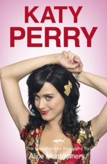 Katy Perry : The Unofficial Biography