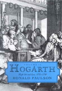 Hogarth : Volume II: High Art and Low 1732-1750, Hardback Book Hogarth : Volume II: High Art and Low 1732-1750, Hardback Book