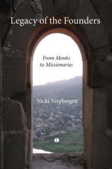 Legacy of the Founders : From Monks to Missionaries