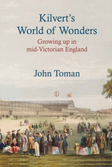 Kilvert's World of Wonders : Growing up in mid-Victorian England