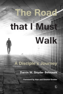 The Road That I Must Walk : A Disciple's Journey