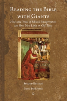 Reading the Bible with Giants : How 2000 Years of Biblical Interpretation Can Shed Light on Old Texts: Second Edition