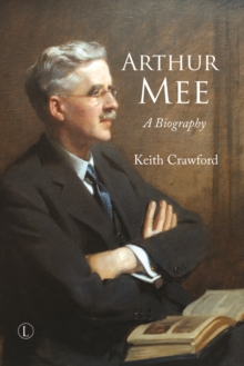 Arthur Mee : A Biography