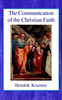 The Communication of the Christian Faith, Paperback / softback Book The Communication of the Christian Faith, Paperback / softback Book