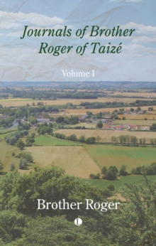 Journals of Brother Roger of Taize, Volume I