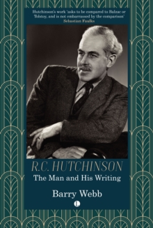 R.C. Hutchinson : The Man and His Writing