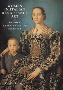 Women in Italian Renaissance Art : Gender, Representation, Identity