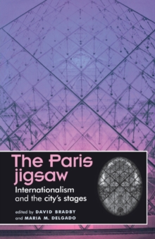 The Paris Jigsaw : Internationalism and the City's Stages, Paperback / softback Book The Paris Jigsaw : Internationalism and the City's Stages, Paperback / softback Book