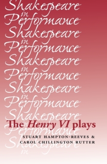 The Henry vi Plays, Paperback / softback Book The Henry vi Plays, Paperback / softback Book