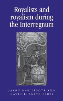 Royalists and Royalism During the Interregnum