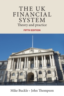 The Uk Financial System : Theory and Practice, Fifth Edition