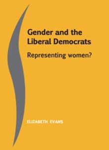 Gender and the Liberal Democrats : Representing Women, Hardback Book Gender and the Liberal Democrats : Representing Women, Hardback Book