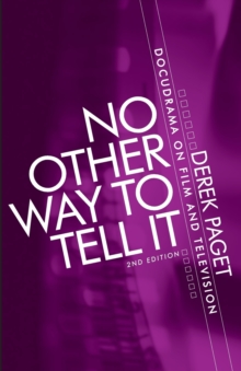 No Other Way to Tell it : Docudrama on Film and Television, Paperback / softback Book No Other Way to Tell it : Docudrama on Film and Television, Paperback / softback Book