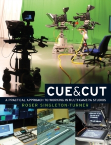 Cue and Cut : A Practical Approach to Working in Multi-Camera Studios