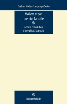 MolieRe Et Son Premier Tartuffe : GeneSe Et eVolution d'Une PieCe a Scandale, Paperback / softback Book MolieRe Et Son Premier Tartuffe : GeneSe Et eVolution d'Une PieCe a Scandale, Paperback / softback Book