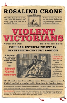 Violent Victorians : Popular Entertainment in Nineteenth-century London, Paperback Book Violent Victorians : Popular Entertainment in Nineteenth-century London, Paperback Book